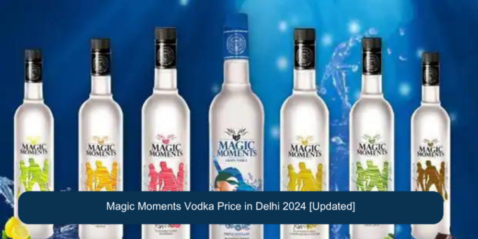 Magic Moments Vodka Price in Delhi