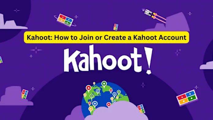 Kahoot: How to Join or Create a Kahoot Account