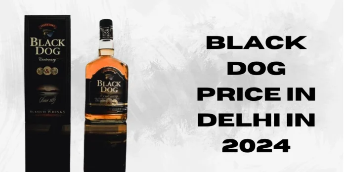 Black Dog Price in Delhi in 2024: 60 ML, 180 ML, 375 ML, 750 ML and 2000 ML