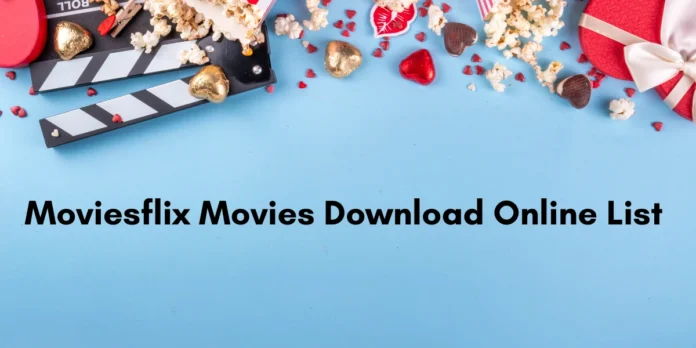 Moviesflix Movies Download Online List –September 2024