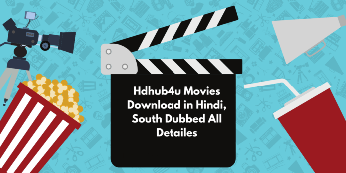 Hdhub4u Movies Download in Hindi, South Dubbed All Detailes